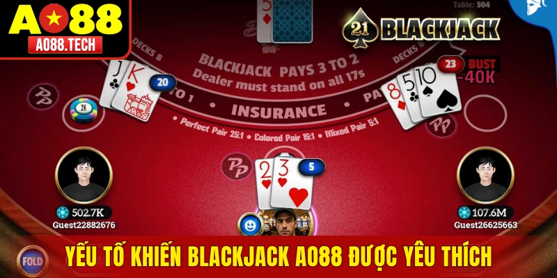 Giải mã lý do Blackjack AO88 nổi tiếng