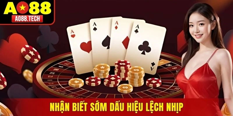 Nhận biết sớm dấu hiệu lệch nhịp để kịp điều chỉnh