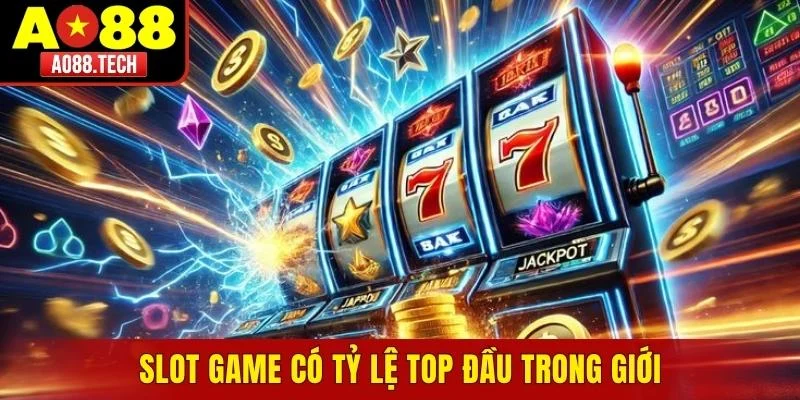 Slot game có tỷ lệ top đầu trong giới