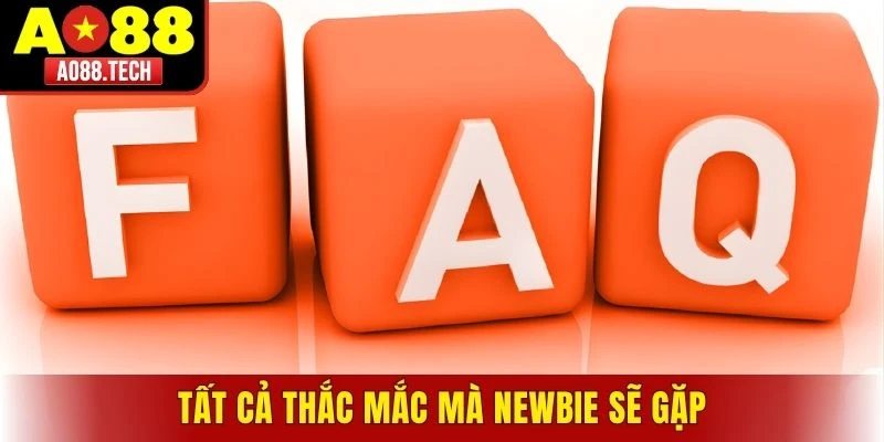 Tất cả thắc mắc mà newbie khi chơi sẽ gặp