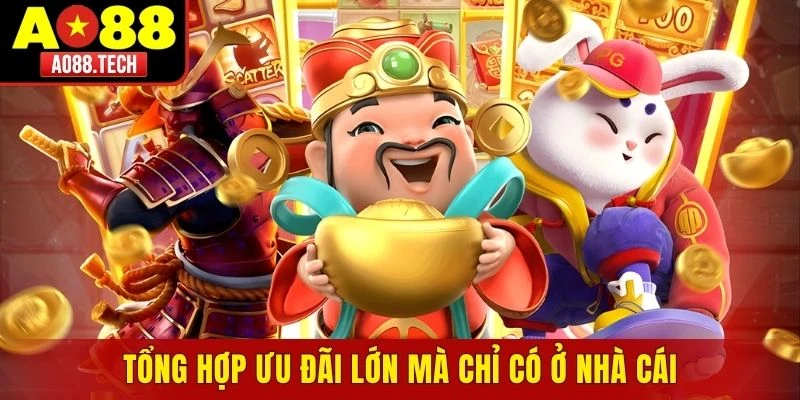 Tổng hợp ưu đãi lớn mà chỉ có ở nhà cái